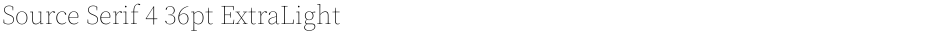 Source Serif 4 36pt ExtraLightDemo