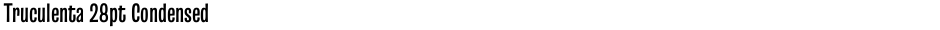 Truculenta 28pt CondensedDemo