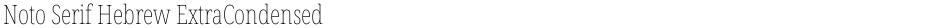Noto Serif Hebrew ExtraCondensed ThinDemo