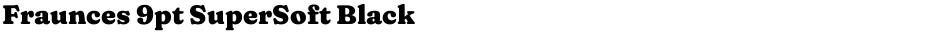 Fraunces 9pt SuperSoft BlackDemo
