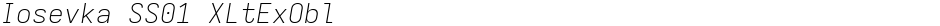 Iosevka SS01 XLtExOblDemo