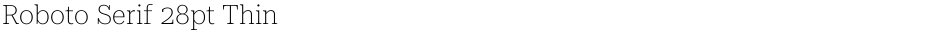 Roboto Serif 28pt ThinDemo