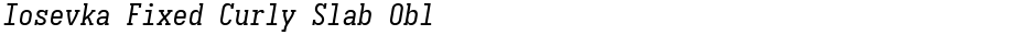 Iosevka Fixed Curly Slab OblDemo