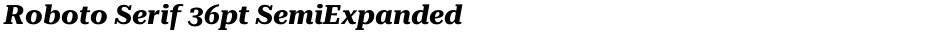 Roboto Serif 36pt SemiExpandedDemo