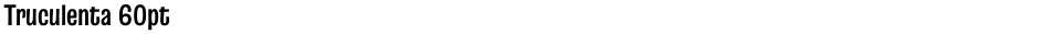 Truculenta 60ptDemo