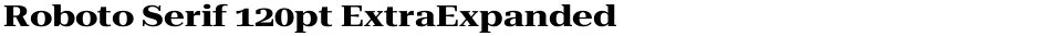 Roboto Serif 120pt ExtraExpandedDemo