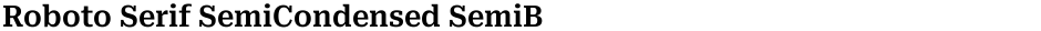 Roboto Serif SemiCondensed SemiBoldDemo