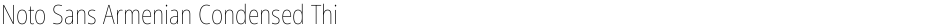 Noto Sans Armenian Condensed ThinDemo