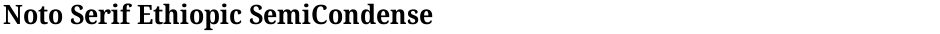 Noto Serif Ethiopic SemiCondensedDemo
