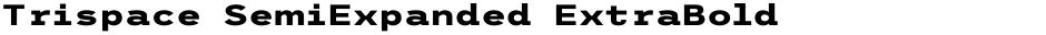 Trispace SemiExpanded ExtraBoldDemo