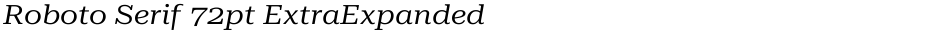 Roboto Serif 72pt ExtraExpandedDemo