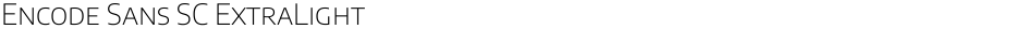 Encode Sans SC ExtraLightDemo