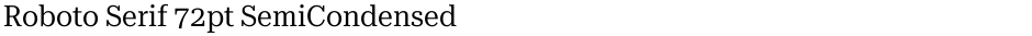 Roboto Serif 72pt SemiCondensedDemo