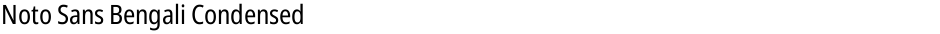 Noto Sans Bengali CondensedDemo