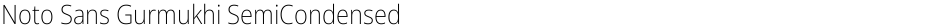 Noto Sans Gurmukhi SemiCondensed ExtraLightDemo