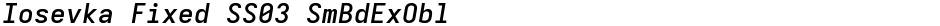 Iosevka Fixed SS03 SmBdExOblDemo