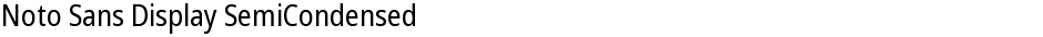 Noto Sans Display SemiCondensedDemo