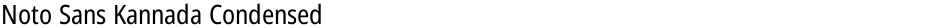 Noto Sans Kannada CondensedDemo