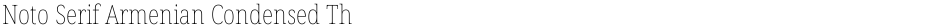 Noto Serif Armenian Condensed ThinDemo