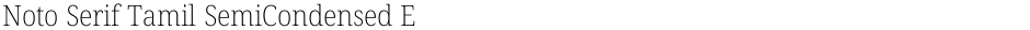 Noto Serif Tamil SemiCondensed ExtraLightDemo