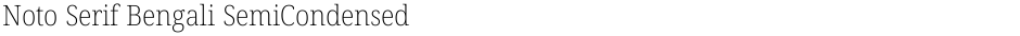 Noto Serif Bengali SemiCondensed ExtraLightDemo