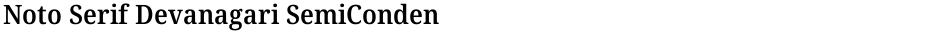 Noto Serif Devanagari SemiCondensed SemiBoldDemo