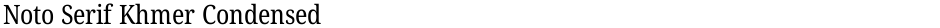 Noto Serif Khmer CondensedDemo
