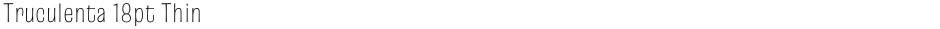 Truculenta 18pt ThinDemo
