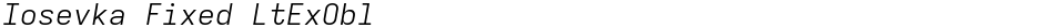 Iosevka Fixed LtExOblDemo