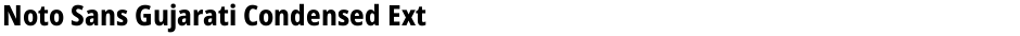Noto Sans Gujarati Condensed ExtraBoldDemo