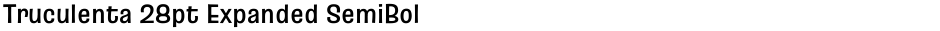 Truculenta 28pt Expanded SemiBoldDemo