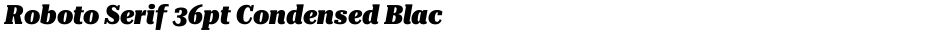 Roboto Serif 36pt Condensed BlackDemo