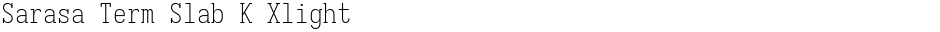 Sarasa Term Slab K XlightDemo
