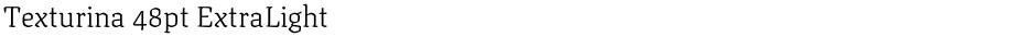 Texturina 48pt ExtraLightDemo