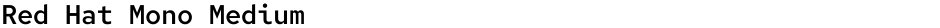 Red Hat Mono MediumDemo