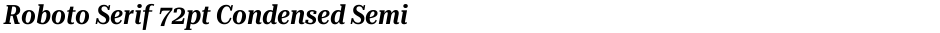 Roboto Serif 72pt Condensed SemiBoldDemo