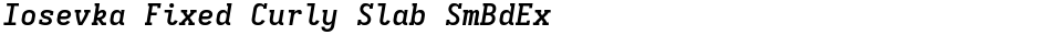 Iosevka Fixed Curly Slab SmBdExDemo