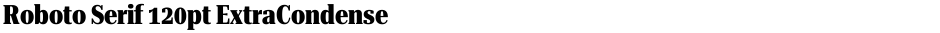 Roboto Serif 120pt ExtraCondensed ExtraBoldDemo