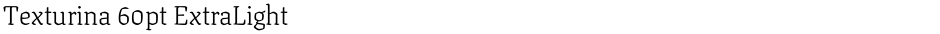 Texturina 60pt ExtraLightDemo