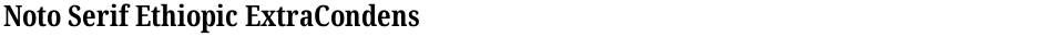 Noto Serif Ethiopic ExtraCondensedDemo