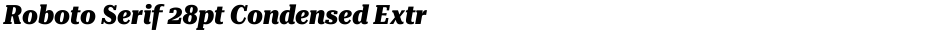 Roboto Serif 28pt Condensed ExtraBoldDemo