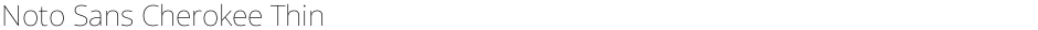 Noto Sans Cherokee ThinDemo