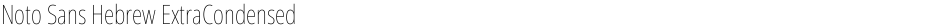 Noto Sans Hebrew ExtraCondensed ThinDemo
