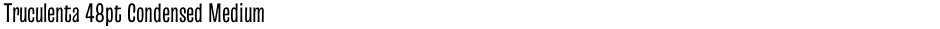 Truculenta 48pt Condensed MediumDemo