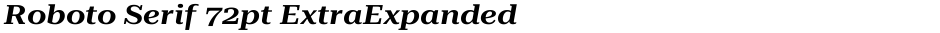 Roboto Serif 72pt ExtraExpanded SemiBoldDemo