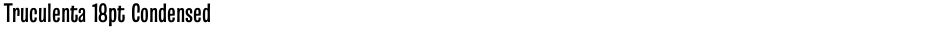 Truculenta 18pt CondensedDemo