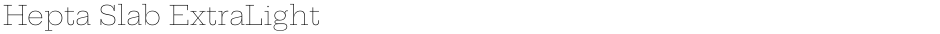 Hepta Slab ExtraLightDemo
