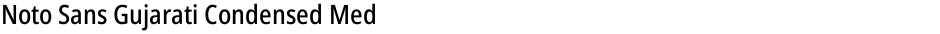 Noto Sans Gujarati Condensed MediumDemo