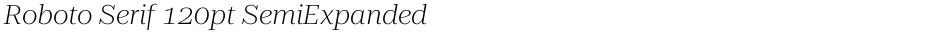 Roboto Serif 120pt SemiExpanded ExtraLightDemo