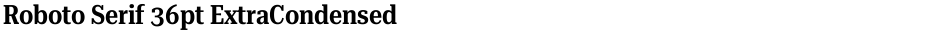 Roboto Serif 36pt ExtraCondensed SemiBoldDemo